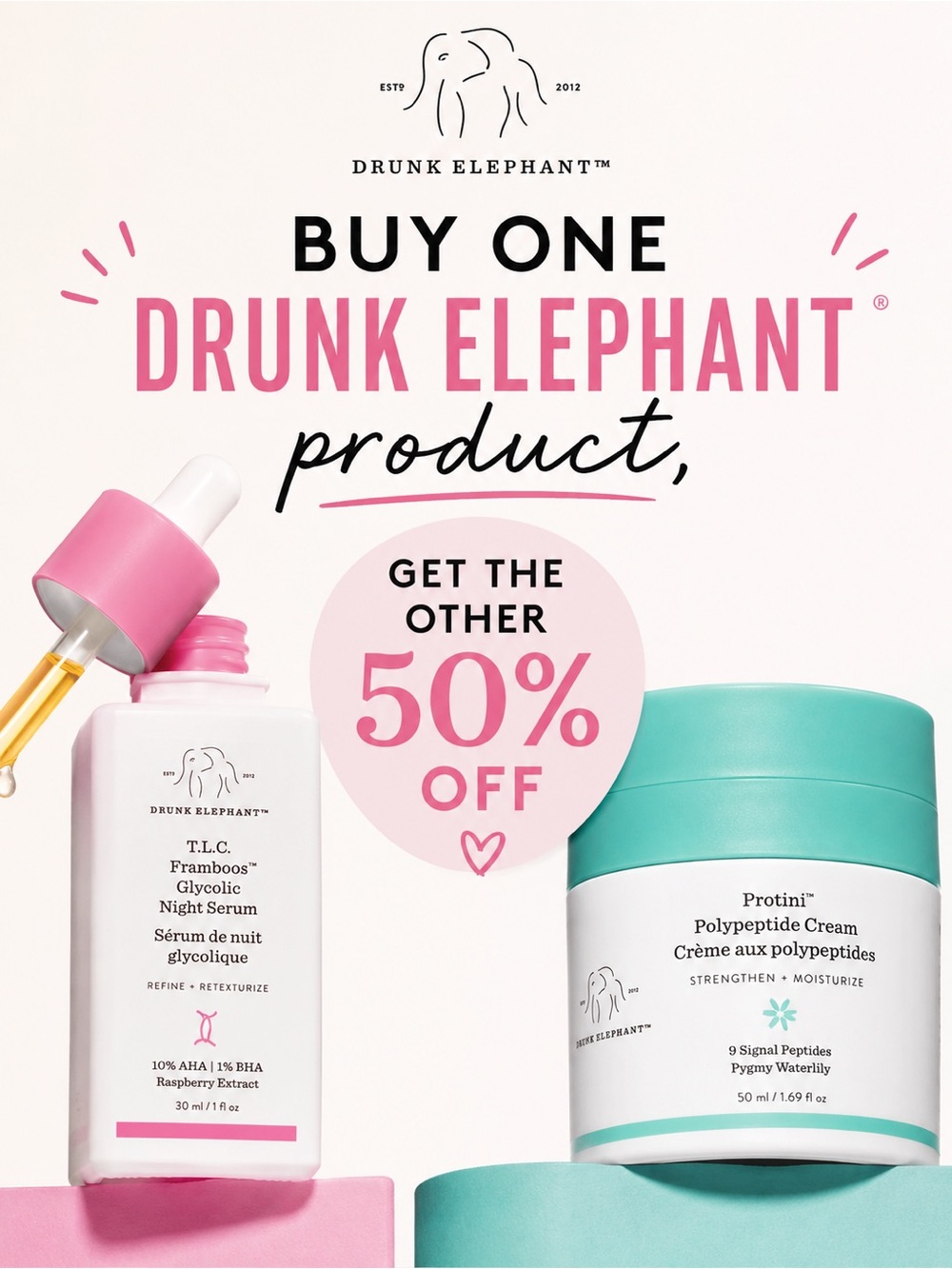 Buy 1 get 2nd drunk elephant product 50% off